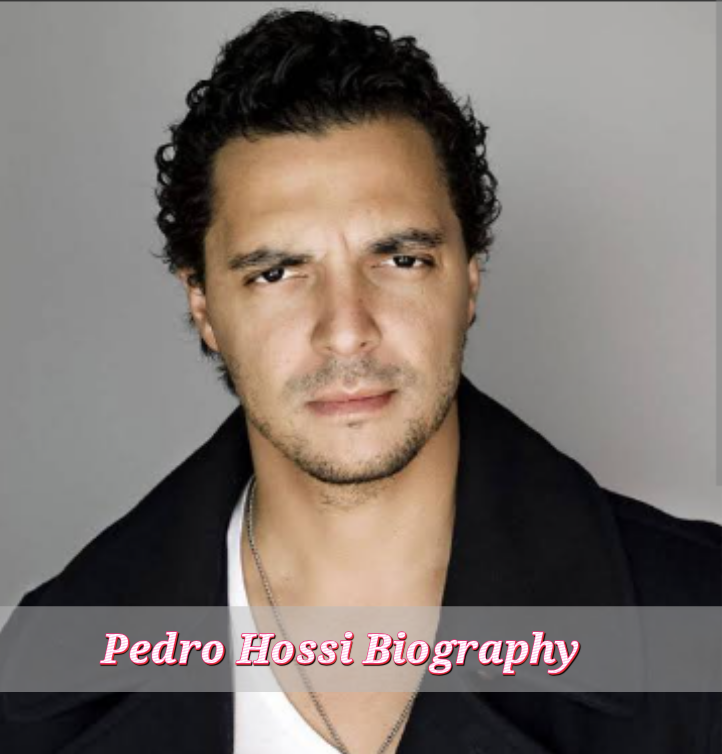 Pedro Hossi Biography