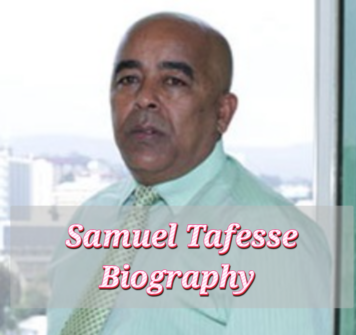 Samuel Tafesse Biography