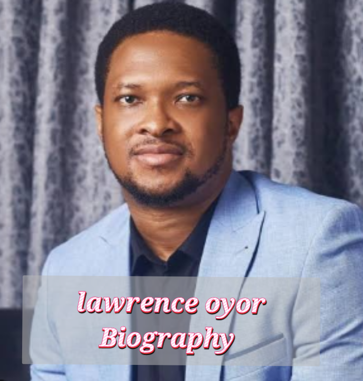 Lawrence Oyor Biography Early Life Age Career Net Worth 2026