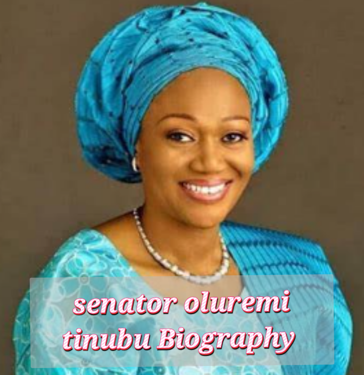 Sentor Bio Senator Oluremi Tinubu Biography, Early Life, Age, Net worth, career 2026