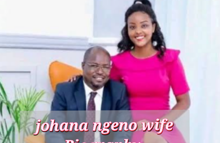 johana ngeno wife Biography