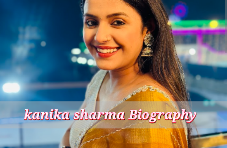 Kanika Sharma Biography