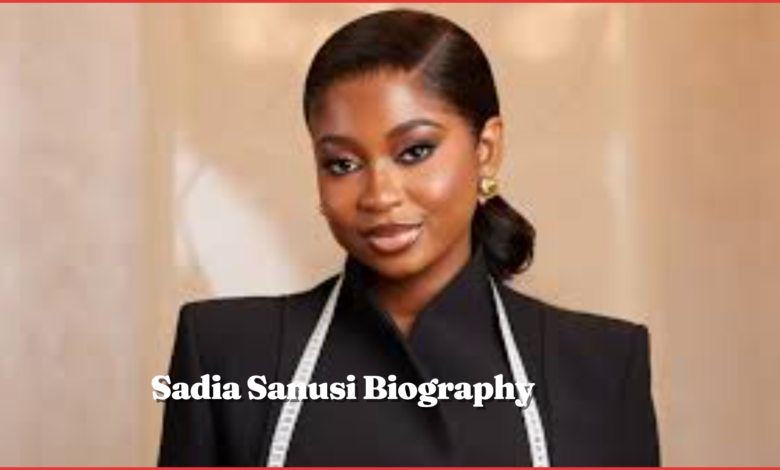 Sadia Sanusi Biography